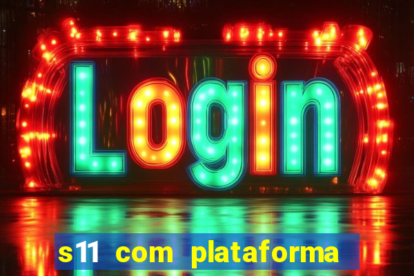 s11 com plataforma de jogos